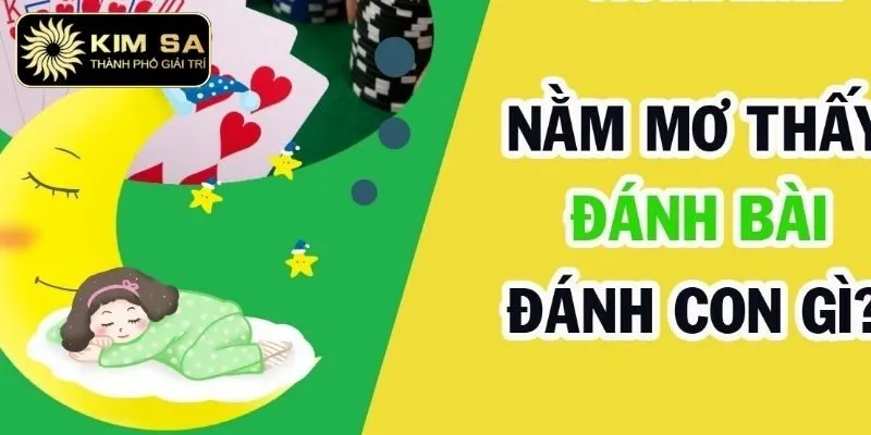 Mơ Thấy Đánh Bài Đặt Con Lô Gì Để Chiến Thắng Lớn 2 Phân loại chiêm bao khi nằm ngủ game bài